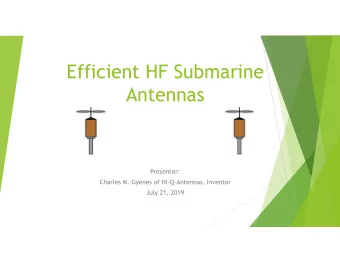 Efficient HF Submarine  Antennas  Presenter:  Charles M. Gyenes of HI-Q-Antennas, Inventor  July