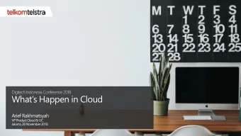 What  s Happen in Cloud  Arief Rakhmatsyah  VP Product Cloud &amp; UC  Jakarta, 28November 2018