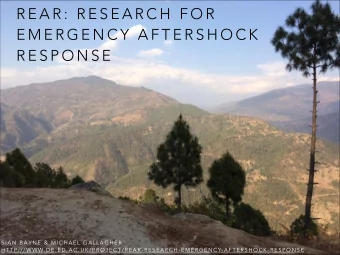 R E A R :  R E S E A R C H  F O R  E M E R G E N C Y  A F T E R S H O C K  R E S P O N S E  S I A N