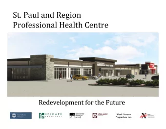 St. Paul and Region  Professional Health Centre  Redevelopment for the Future  Redevelopment for