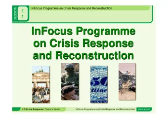 InFocus Programme  InFocus Programme  on Crisis Response  on Crisis Response  and Reconstruction