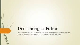 Disc e rning  a  F  uture  Disc e rnme nt: invo lve s g o ing  pa st the  me re  pe rc e ptio n o f