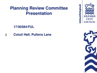 Planning Review Committee  Presentation  17/00584/FUL  Cotuit Hall, Pullens Lane  43  Existing Site