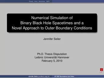 Numerical Simulation of  Binary Black Hole Spacetimes and a  Novel Approach to Outer Boundary