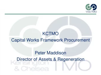KCTMO  Capital Works Framework Procurement  Peter Maddison  Director of Assets &amp; Regeneration