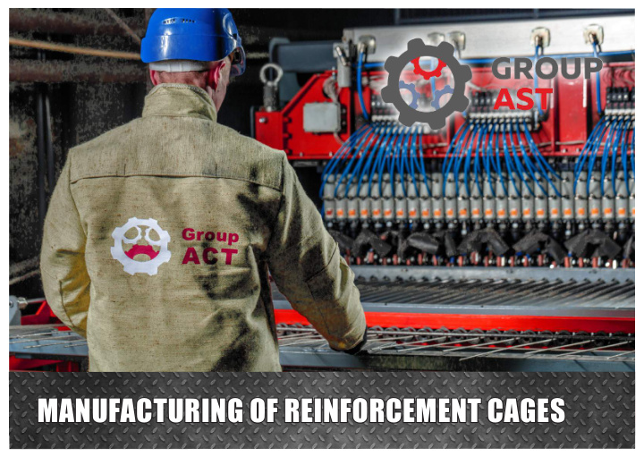 manufacturing of reinforcement cages