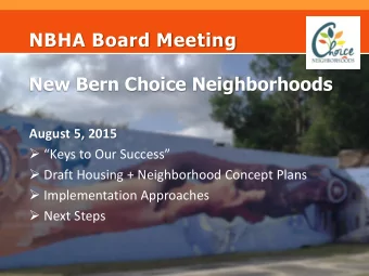 New Bern Choice Neighborhoods  August 5, 2015  Keys to Our Success  Draft Housing +