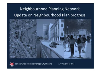 Neighbourhood Planning Network  Update on Neighbourhood Plan progress 13 th November 2014  and