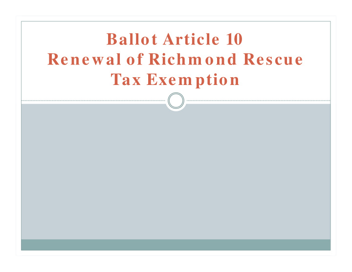 ballot article 10 renewal of richm ond rescue tax exem