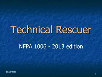 Technical Rescuer  NFPA 1006 - 2013 edition  06/09/2015  1  NFPA 1006 Technical Rescuer