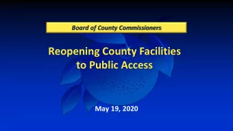 Reopening County Facilities  to Public Access  May 19, 2020  Outline  Workgroup  Building