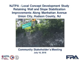 NJTPA - Local Concept Development Study  Retaining Wall and Slope Stabilization  Improvements Along
