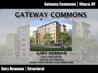 GARY NEWMAN  STRUCTURES OPTION  ADVISOR: DR. HANAGAN  SENIOR THESIS PRESENTATION SPRING 2008