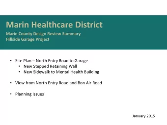 Marin Healthcare District  Marin County Design Review Summary  Hillside Garage Project  Site