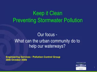 Keep it Clean  Preventing Stormwater Pollution  Our focus -  What can the urban community do to
