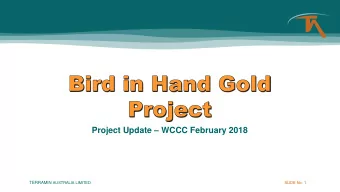 Project Update  WCCC February 2018 TERRAMIN AUSTRALIA LIMITED  SLIDE No. 1  Project Update