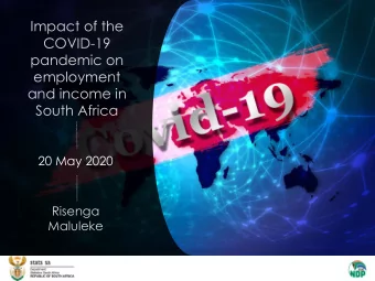 Impact of the  COVID-19  pandemic on  employment  and income in  South Africa  20 May 2020  Risenga
