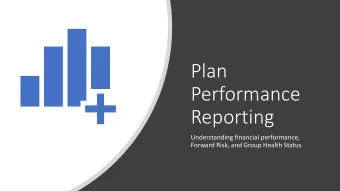 Plan  Performance  Reporting  Understanding financial performance,  Forward Risk, and Group Health