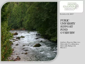 PUBL  I  C  UNI  VE  RSI  T  Y  SUPPORT  F  UND  OVE  RVI  E  W  Andre w Ro g e rs, Dire c to r,