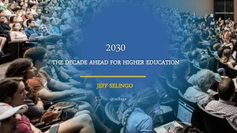 2030  TH  THE  E DEC  ECADE  ADE AH  AHEAD  EAD FOR  OR HIG  IGHER  ER ED  EDUC  UCAT  ATION  ION