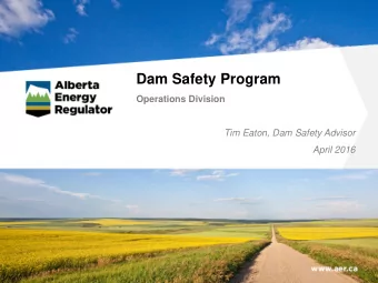 Dam Safety Program  Operations Division  Tim Eaton, Dam Safety Advisor  April 2016  AER  AER was