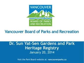 Visit the Park Board website at: vancouverparks.ca  Recommendation  THAT the Board direct the