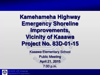 Kamehameha Highway  Emergency Shoreline  Improvements,  Vicinity of Kaaawa  Project No. 83D-01-15