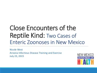 Close E  Encou  ounter  ers o  of t  the  e  Reptile K Kind: Two Cases of  Enteric Zoonoses in New
