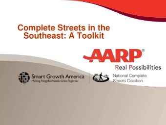 Complete Streets in the  Southeast: A Toolkit  Improved access for all modes  Complete Streets are