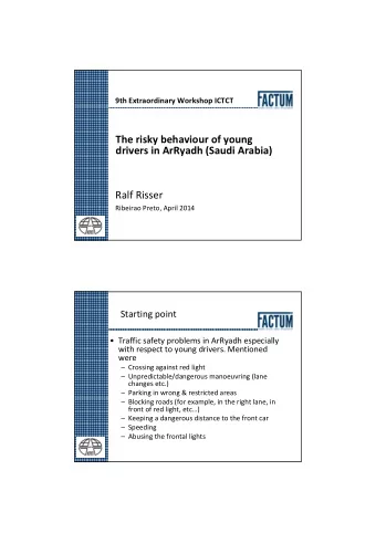 The risky behaviour of young  drivers in ArRyadh (Saudi Arabia)  Ralf Risser  Ribeirao Preto, April
