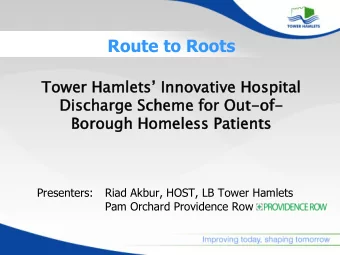 Route to Roots  Tower Hamlets Innovative Hospital  Dis  ischarge  charge Scheme  heme fo  for  r