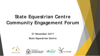 State Equestrian Centre  Community Engagement Forum  27 November 2017  State Equestrian Centre