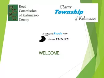 WELCOME  1  Road Commission of Kalamazoo County (RCKC): Contact:  info@kalamazoocountyroads.com,