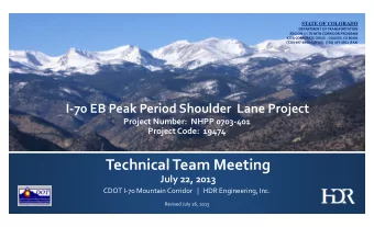 Technical Team Meeting July 22, 2013 CDOT I  70 Mountain Corridor | HDR Engineering, Inc.