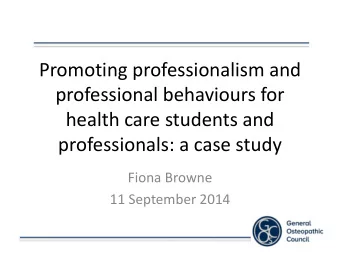 Promoting professionalism and  professional behaviours for  health care students and