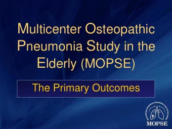 BACKGROUND MOPSE   A registered study at www.clinicaltrials.gov   Conducted between March