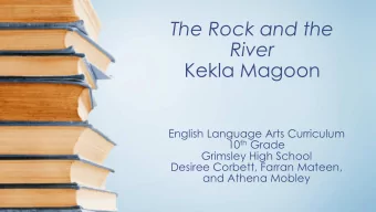The Rock and the  River  Kekla Magoon  English Language Arts Curriculum 10 th Grade  Grimsley High