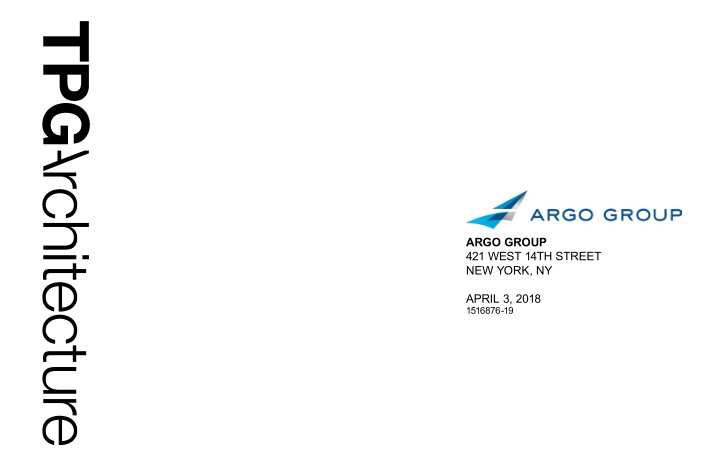 argo group 421 west 14th street new york ny april 3 2018