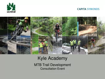 Kyle Academy  MTB Trail Development  Consultation Event  Introduction to the Project  Who we are