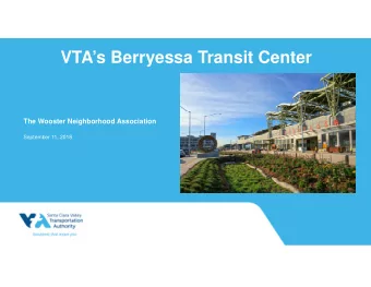 VTAs Berryessa Transit Center  The Wooster Neighborhood Association  September 11, 2018  Agenda