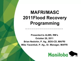 MAFRI/MASC  2011Flood Recovery  Programming  . . . . . . . . . . . . . . . . . . . Presented to
