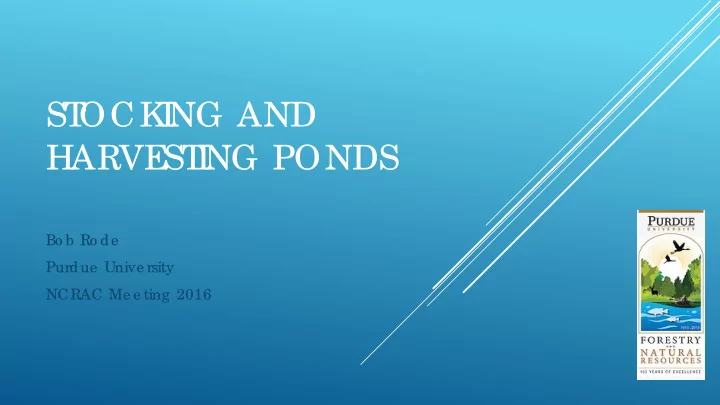 st ock i ng and harve st i ng ponds