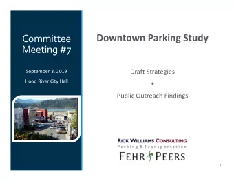 Downtown Parking Study Committee Meeting #7 Draft Strategies September 3, 2019 Hood River City Hall