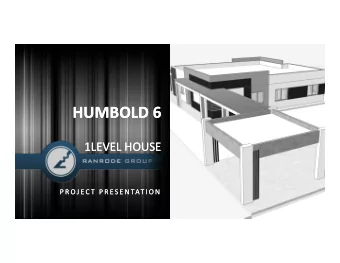 HUMBOLD 6  HUMBOLD 6  1LEVEL HOUSE  1LEVEL HOUSE  P R OJ E C T  P R E S E N TAT I O N  P R OJ E C T