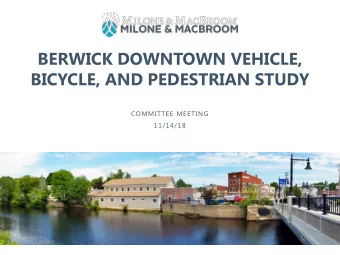 BERWICK DOWNTOWN VEHICLE,  BICYCLE, AND PEDESTRIAN STUDY  COMMITTEE MEETING  11/14/18  STUDY GOALS
