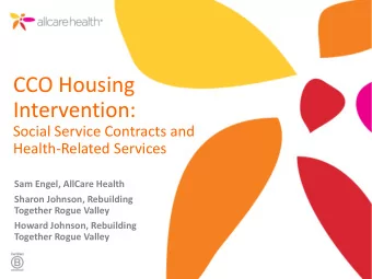 CCO Housing  Intervention:  Social Service Contracts and  Health-Related Services  Sam Engel,