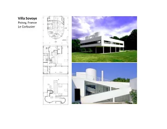 Villa ! Sovoye Poissy, ! France  y, Le ! Corbusier Notre ! Dame ! de ! Haut Ronchamp, ! France Le !