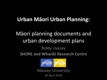 Urban Mori Urban Planning:  Mori planning documents and  urban development plans  Biddy Livesey