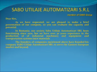 SABO UTILAJE AUTOMATIZARI S.R.L member of of SABO SABO Group  Group  member  Dear Sirs,  As we have