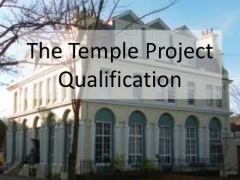 The Temple Project  Qualification  What is TPQ?  an opportunity for you to show us  just how